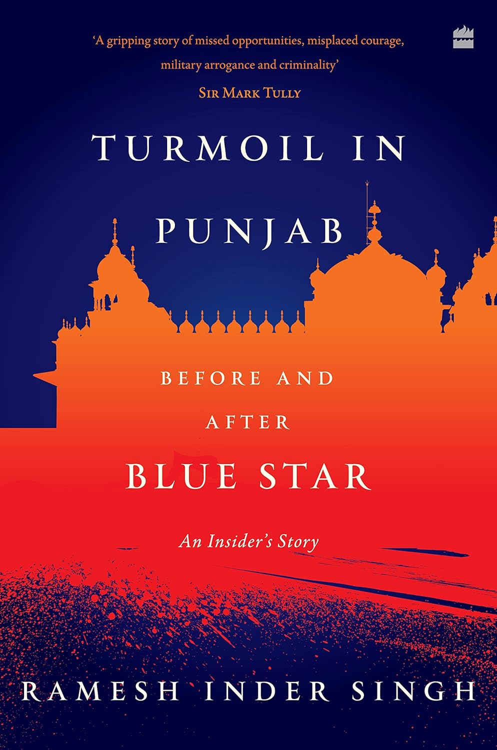 Turmoil in Punjab : An Insider's Account By Ramesh Inder Singh