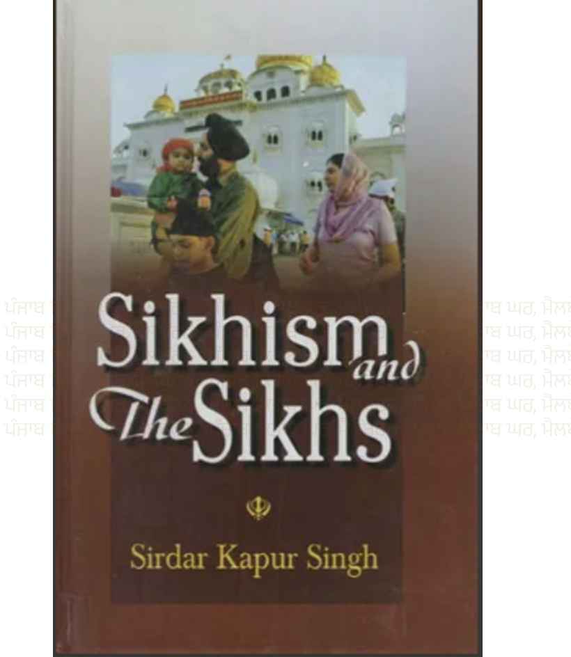 Sikhism & The Sikhs By Sirdar Kapur Singh