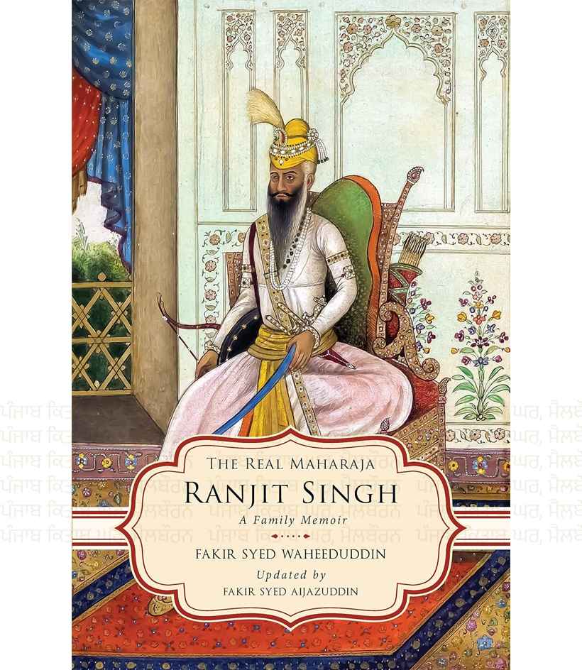 The Real Maharaja Ranjit Singh By Fakir Syed Waheeduddin