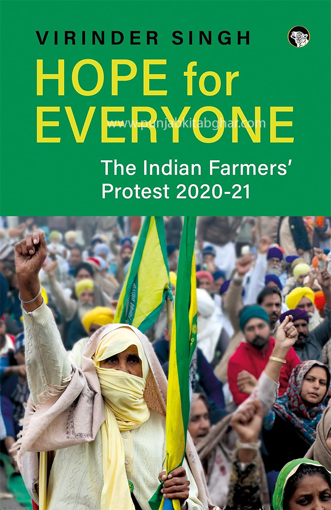 HOPE FOR EVERYONE THE INDIAN FARMERS’ PROTEST 2020-21 by Virinder Singh