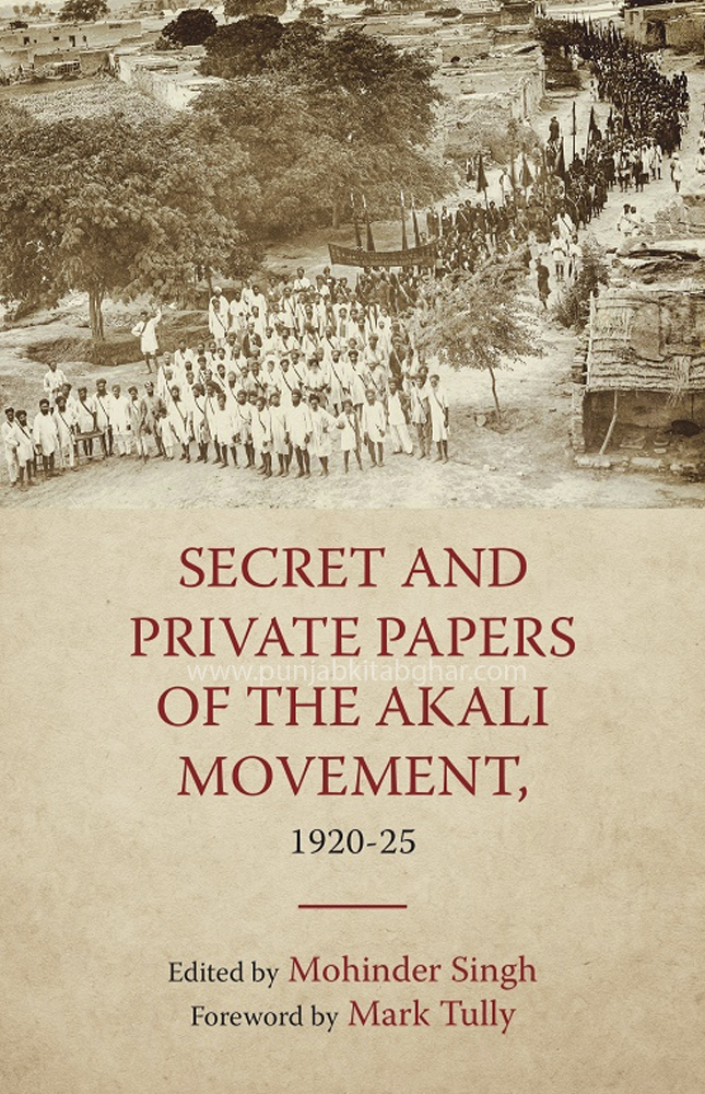 Secret and Private Papers of the Akali Movement 1920-25