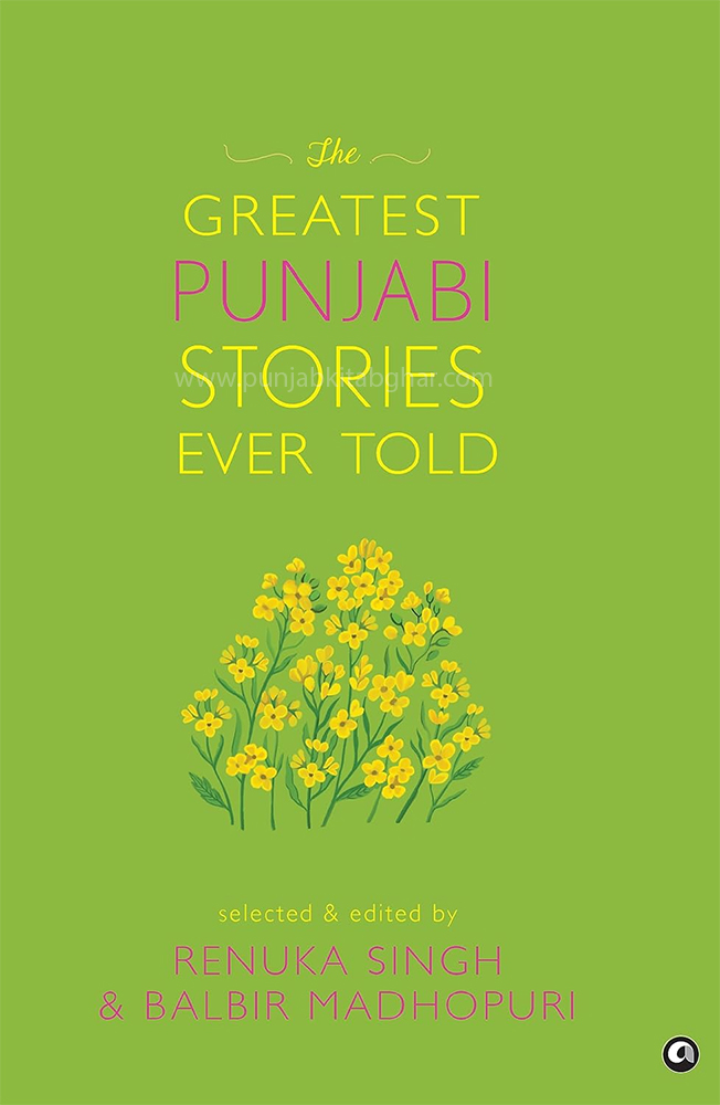 The Greatest Punjabi Stories Ever Told By Renuka Singh Balbir Madhopuri