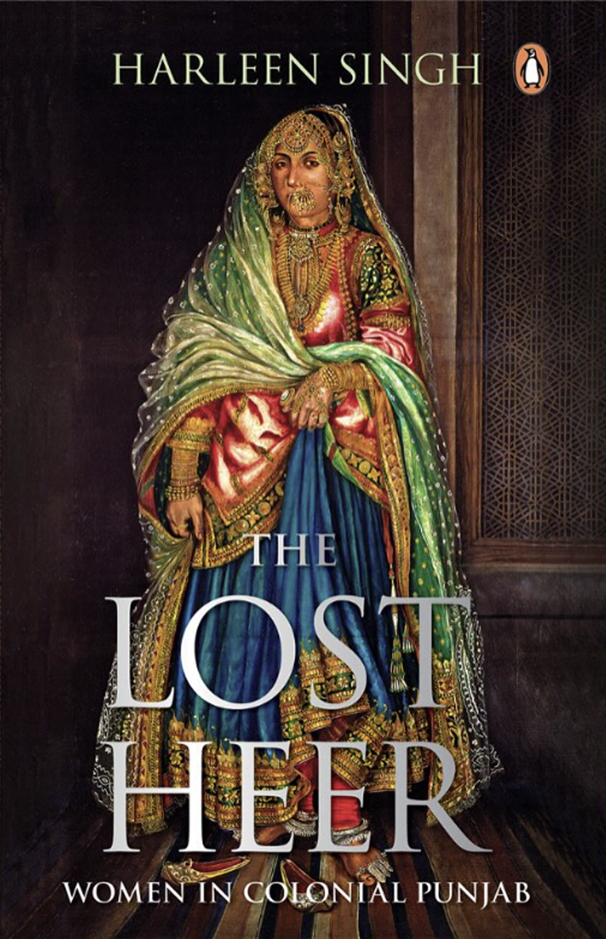 The Lost Heer : Women in Colonial Punjab
