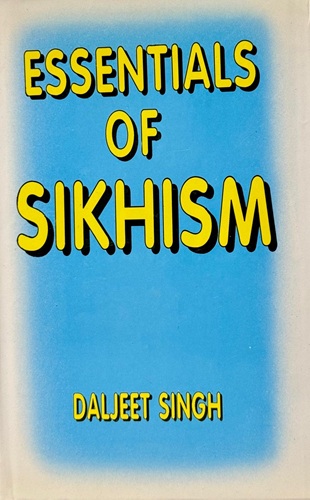 Essentials Of Sikhism By Daljeet Singh
