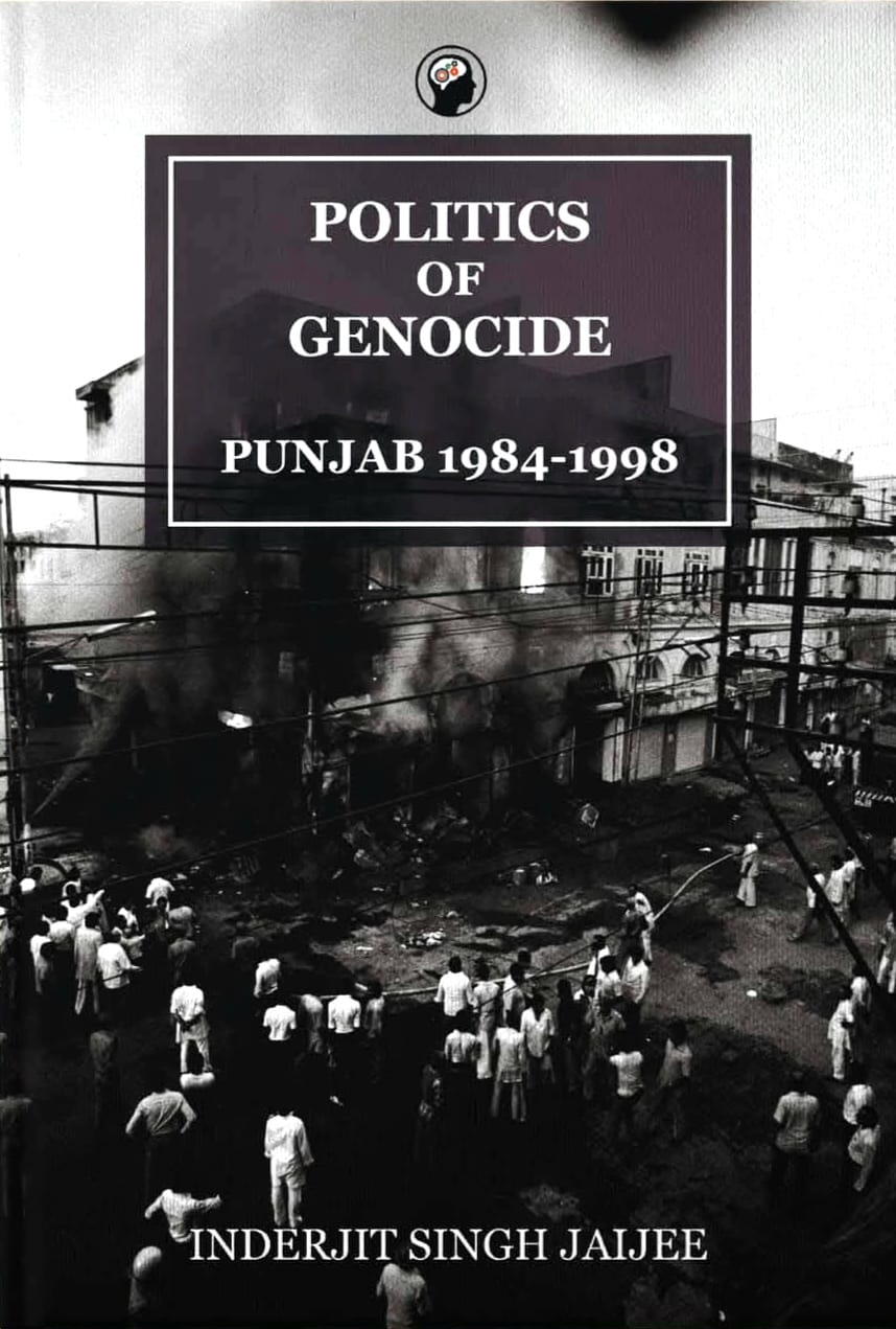 Politics Of Genocide( Punjab 1984-1998) By Inderjit Singh Jaijee
