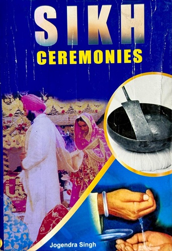 Sikh Ceremonies By Jogendra Singh