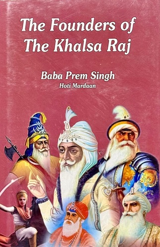 The Founders Of Khalsa Raj By Baba Prem Singh Hoti Mardan
