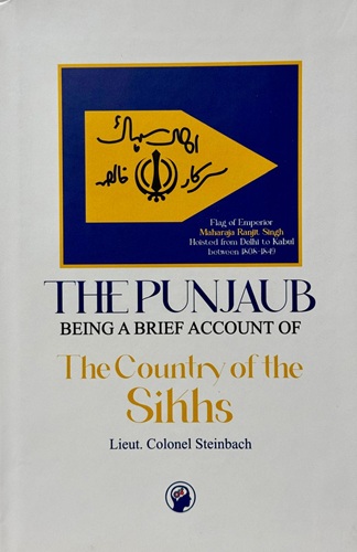 The Panjaub Being a Brief Account Of The Country Of The Sikhs By Lieut. Colonel Steinbach