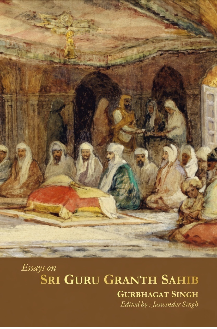 Essays On Sri Guru Granth Sahib by Gurbhagat Singh