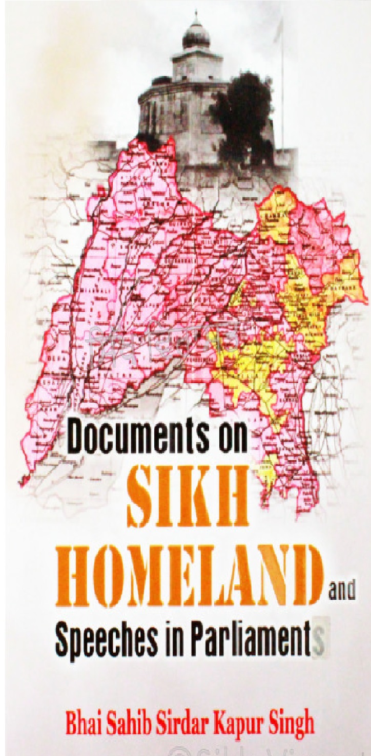 Documents On Sikh Homeland and Speeches In Parliament By Bhai Sahib Sirdar Kapur Singh