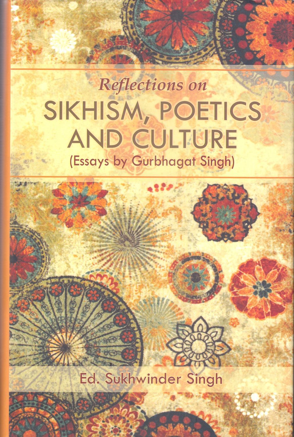 Reflections On Sikhism, Poetics and Culture by Gurbhagat Singh